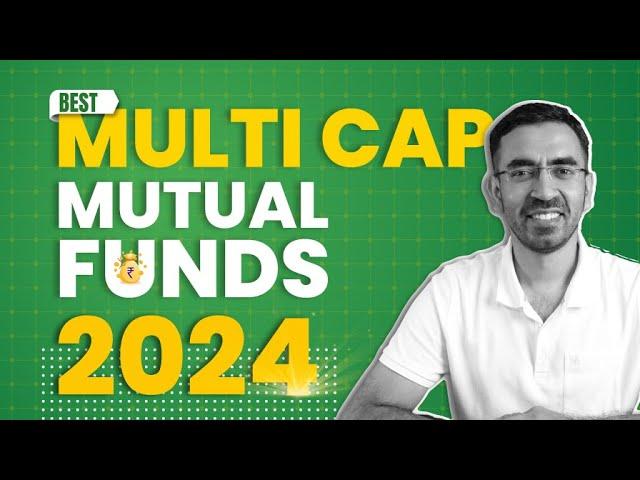 Best Mutual Funds 2024 - Top Multi Cap and Flexi Cap Mutual Funds