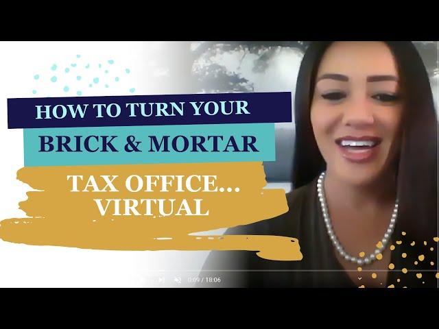 How to Turn Your Brick & Mortar Tax Office...VIRTUAL