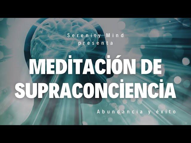 ‍️ Meditación de Supraconciencia | Reprograma tu Mente para Abundancia y Éxito Mientras Duermes