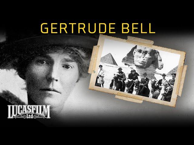 Gertrude Bell: Iraq’s Uncrowned Queen | Historical Documentary | Lucasfilm