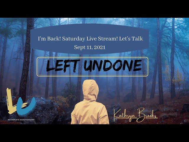 Left Undone Saturday Live Stream!