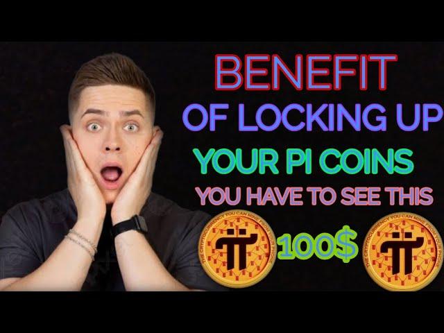 BENEFIT OF PI NETWORK LOCKUP AND WHY YOU NEED TO LOCKUP YOUR COIN