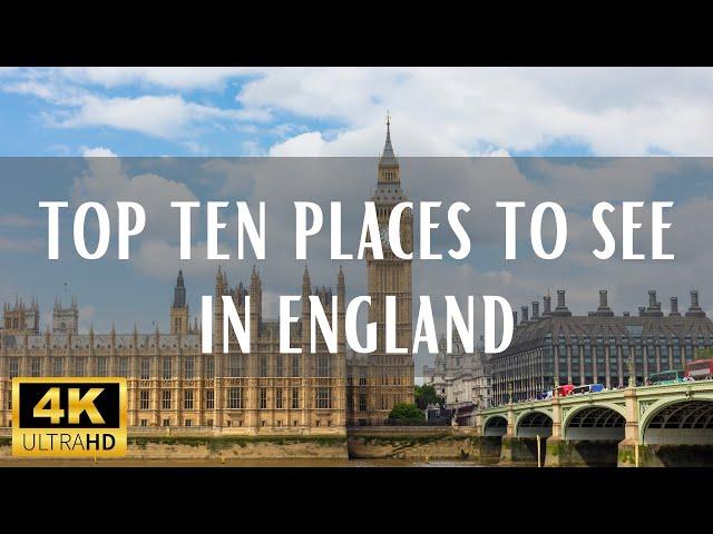 Top 10 Places To See In England  - 4K (Travel Video)