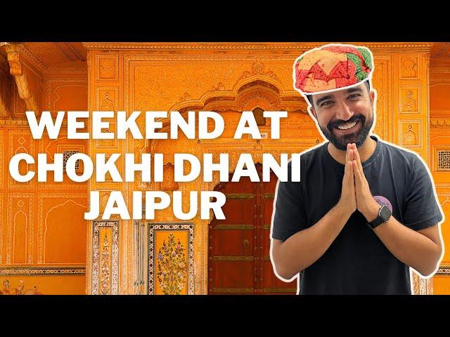 Weekend At Chokhi Dhani Resort Jaipur | Antil Vlogs