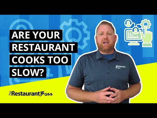 Are Your Restaurant Cooks Too Slow?