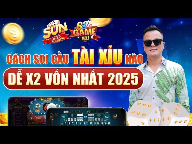 Sunwin 2025 | Hướng dẫn cách soi cầu tài xỉu sunwin dễ x2 vốn nhất   - link tải sunwin mới nhất