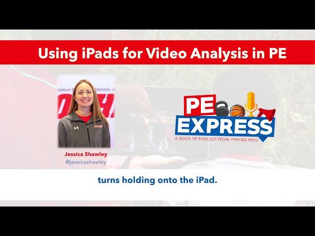 Using iPads for Video Analysis in PE | PE Express Podcast Ep. #25