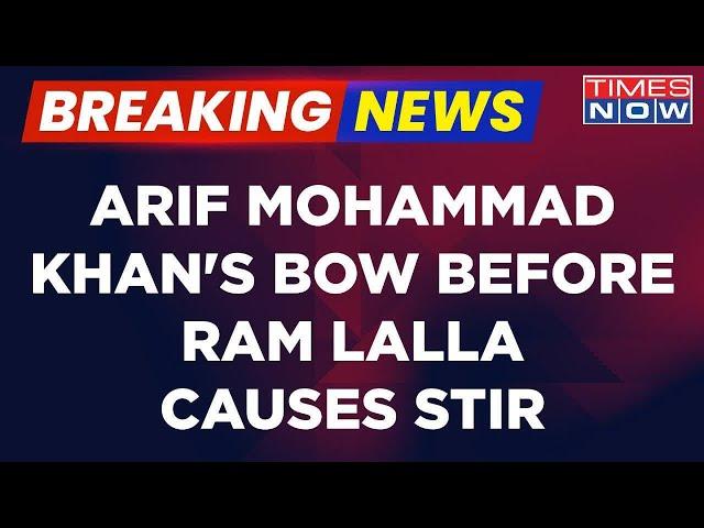 Kerala Guv Arif Mohammad Khan Bows Before Ram Lalla During Ayodhya Temple Visit | Breaking News