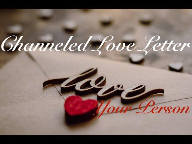 Channeled Love Letter From Your Person ~ Twin Flame Soulmate ~ Timeless