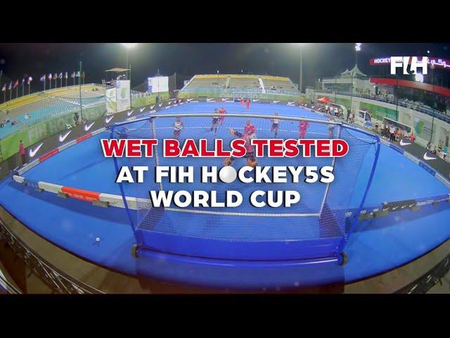 Wet balls tested at the FIH #Hockey5s World Cup
