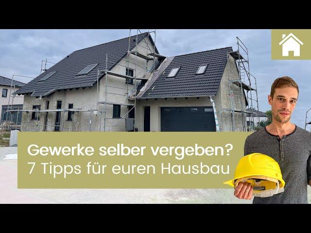 Gewerke beim Hausbau selber vergeben: 7 Tipps wenn ihr Gewerke einzeln vergeben wollt