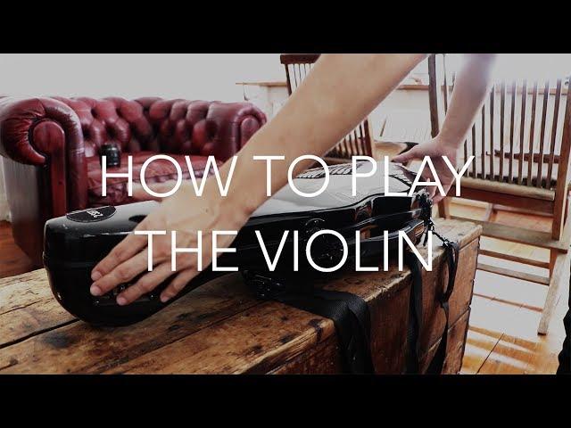 How To Play The Violin