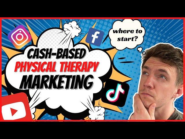 Cash Physical Therapy Marketing - The Only 3 Strategies You Need