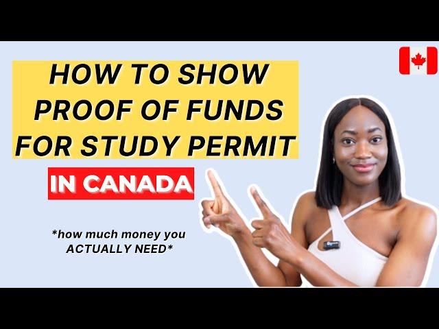 HOW TO: SHOW PROOF OF FUNDS TO GUARANTEE STUDY PERMIT APPROVAL IN CANADA  | POF | Study in Canada