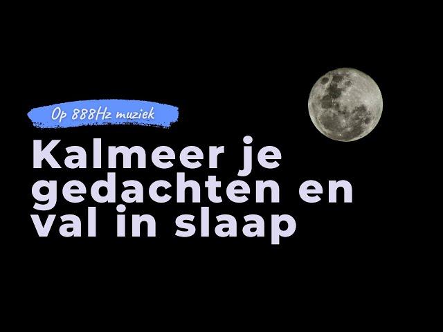 Kalmeer je gedachten en val in slaap | Diepe slaapmeditatie tegen onrust, piekeren en slapeloosheid