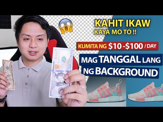 Paano kumita online ng $10 to $100 in one day? Pag Tanggal lang ng Background (SIMPLE!)