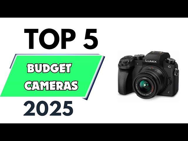 Top 5 Best Budget Cameras of 2025