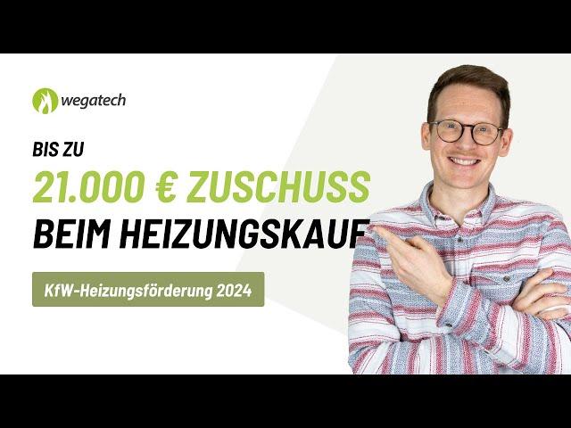 Bis zu 21.000 € Zuschuss! - KfW-Förderung 2024 einfach erklärt | Wegatech