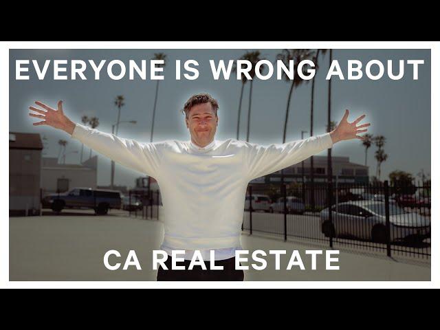 Everyone Is Wrong About California Real Estate