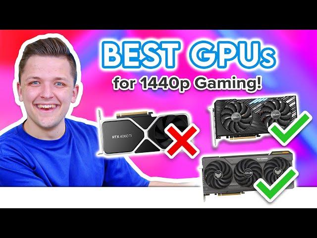 Best GPUs for 1440p Gaming in 2024!  [Top Choices for All Budgets]