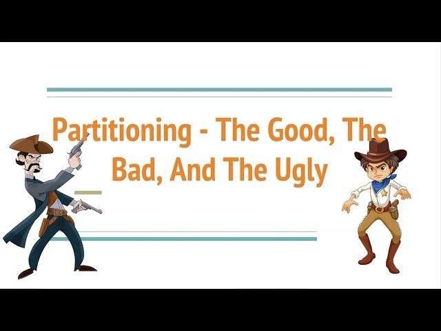 SQL Server Partitioning: The Good, The Bad, And The Ugly