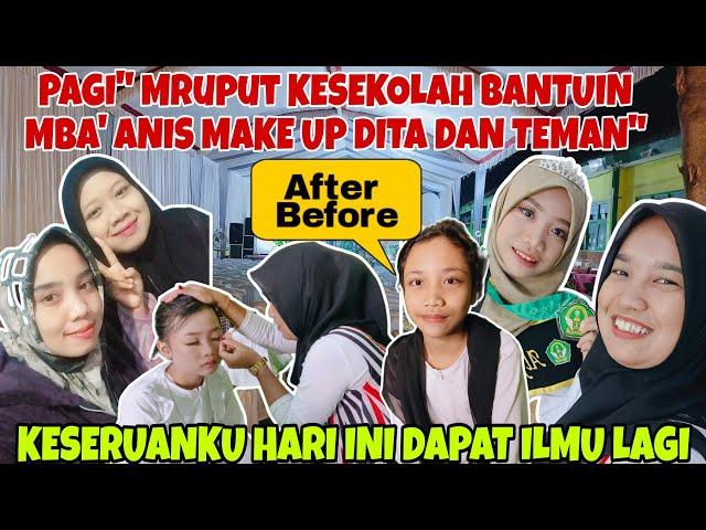 KESERUANKU HARI INI BANTU MB' ANIS MAKE UP 18 SISWA‼️TAMBAH PENGALAMAN DAN MEMBURU WAKTU