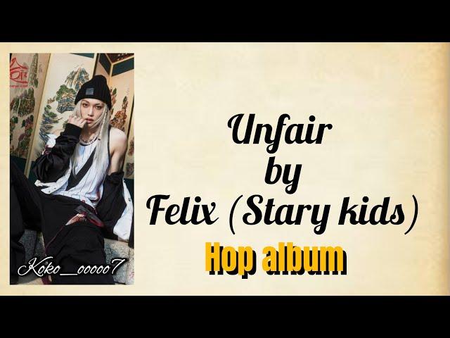 Stary kids Felix Unfair easy lyrics