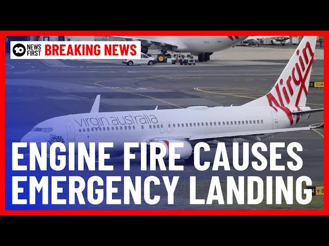 Virgin Australia Plane Makes Emergency Landing After Engine Fire | 10 News First