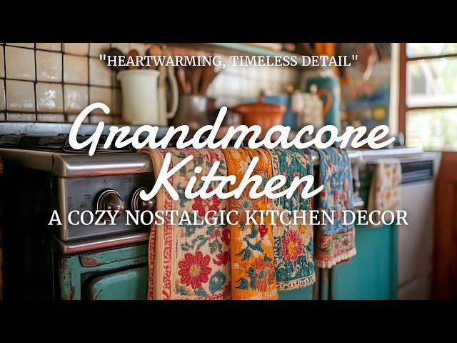  Charming Grandmacore Kitchen Decor Ideas : Create a Cozy, Nostalgic Space!