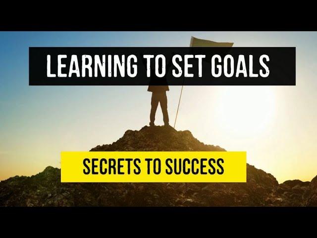 SMART Goals - Setting Goals - Learning How to Set Goals