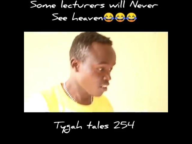 WHY KENYAN UNIVERSITY LECTURES WILL NEVER SEE HEAVEN_TYGAH TALES254