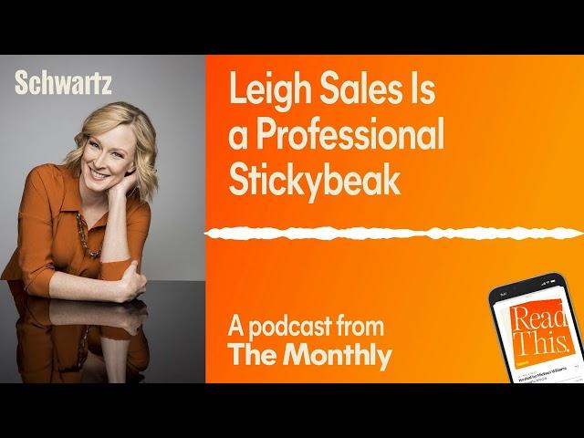 Read This: Leigh Sales Is a Professional Stickybeak