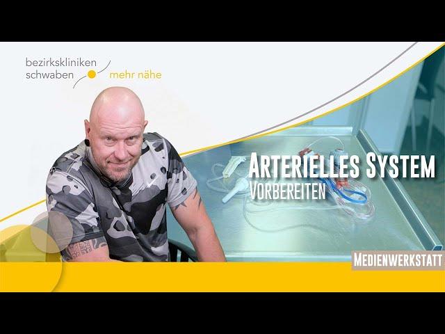 Arterielles System vorbereiten  - Tutorial Bezirkskliniken Schwaben