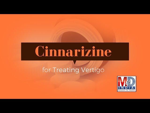 Cinnarizine for Treating Vertigo