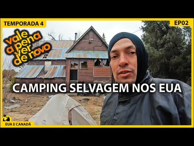 ACAMPAMENTO PROIBIDO NA CALIFORNIA | Vale a pena ver de novo  T04 | EP02