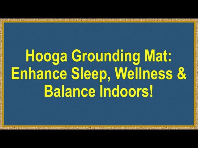 Hooga Grounding Mat: Enhance Sleep, Wellness & Balance Indoors!