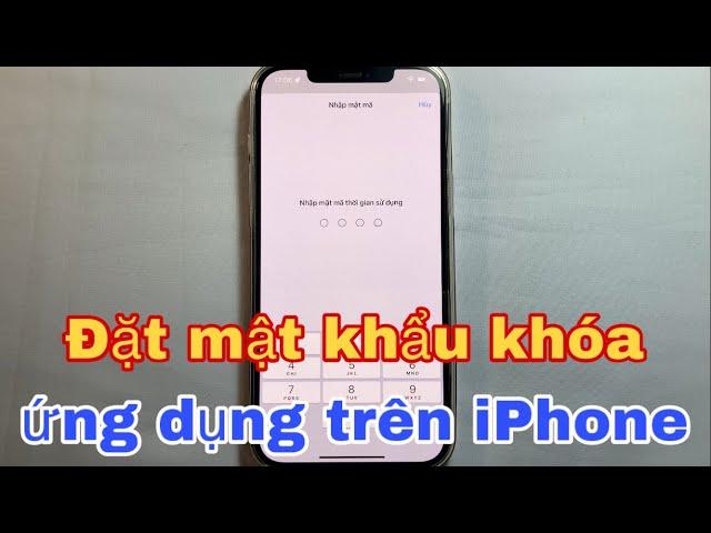 Cách đặt mật khẩu cho ứng dụng iPhone. Cách khoá ứng dụng iPhone