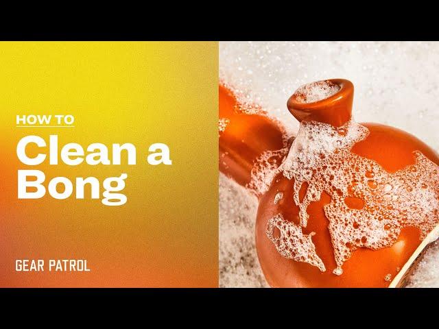 How to Clean Your Bong (The Right Way)