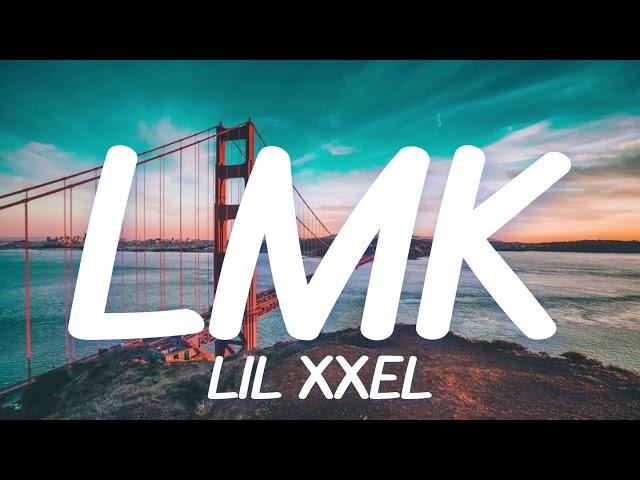 Lil XXEL - LMK (Lyrics)