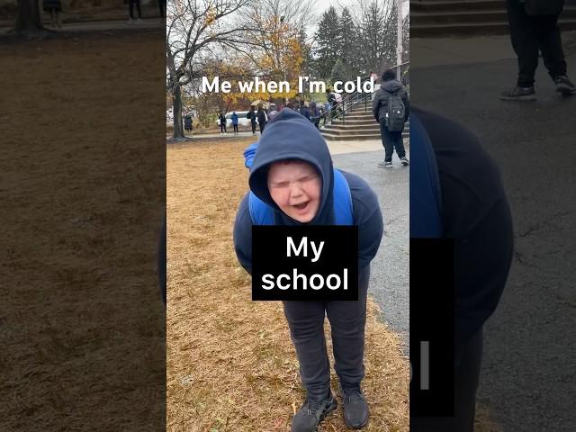 Me when I’m cold