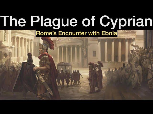 The Plague of Cyprian: Rome's Encounter with Ebola