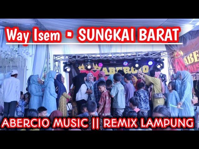 ABERCIO MUSIC TERBARU LIVE WAY ISEM SUNGKAI BARAT || REMIX LAMPUNG 2023 FULL BASS KENCENG ABISS