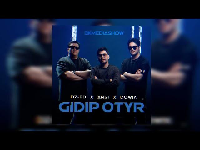 DZ-ED, Arsi, Dowik - Gidip Otyr (Official Audio Music)