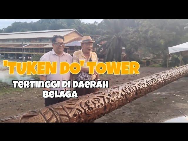 'Tallest Tuken Do', bakal didirikan di Uma Bawang Sg. Asap, Belaga, Sarawak