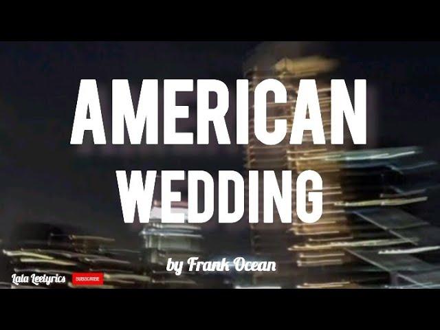 American wedding- Frank Ocean (lyrics) "after school she ran to me" tiktok viral