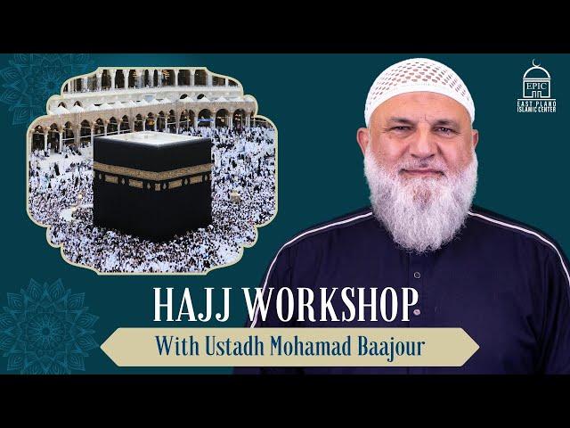 Hajj Workshop with Ustadh Mohamad Baajour