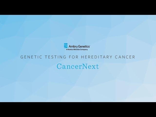 Genetic Testing Panel for Hereditary Cancer | CancerNext® | Ambry Genetics