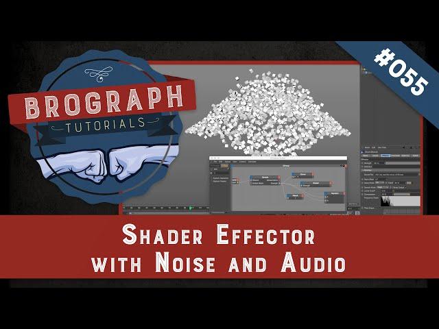 Brograph Tutorial 055 - Shader Effector with Noise and Audio