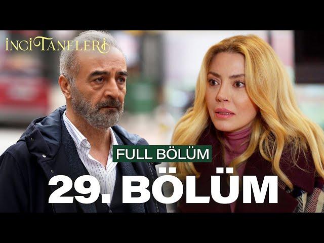 İnci Taneleri – 29. Bölüm