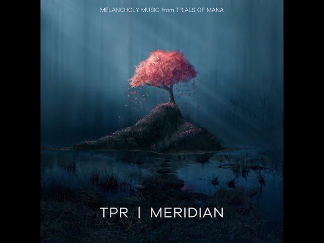 TPR - Meridian: Melancholy Music from Trials of Mana Full Album (2020)